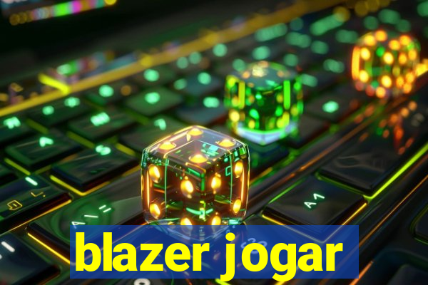 blazer jogar