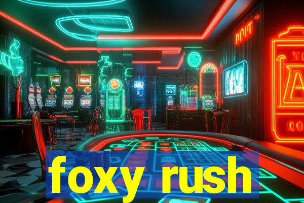 foxy rush