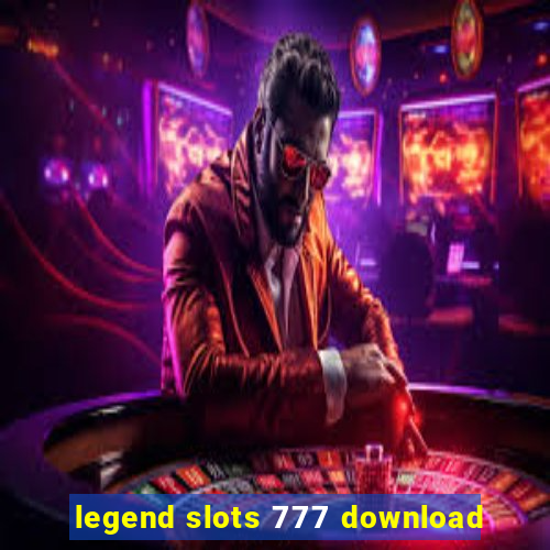 legend slots 777 download