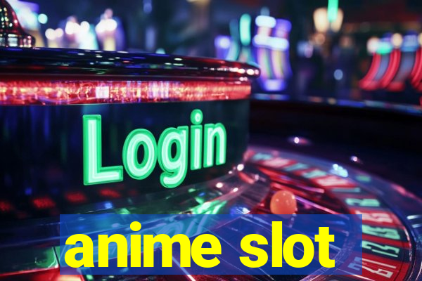 anime slot