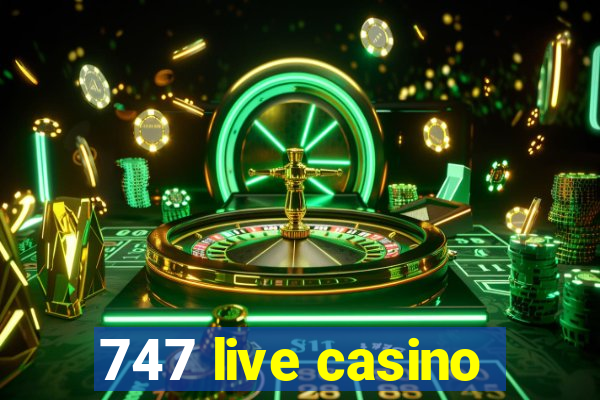 747 live casino