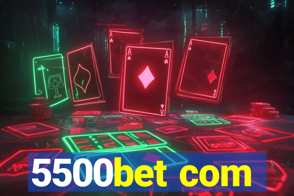 5500bet com