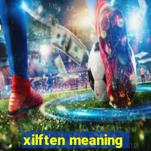 xilften meaning