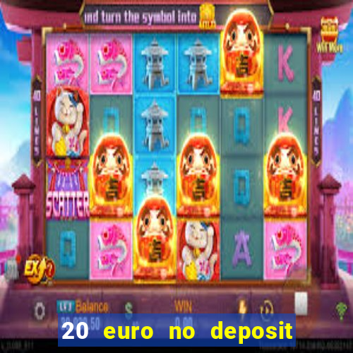 20 euro no deposit bonus casino