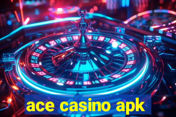 ace casino apk