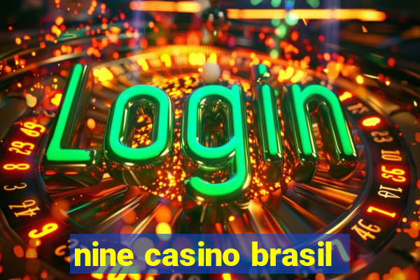 nine casino brasil