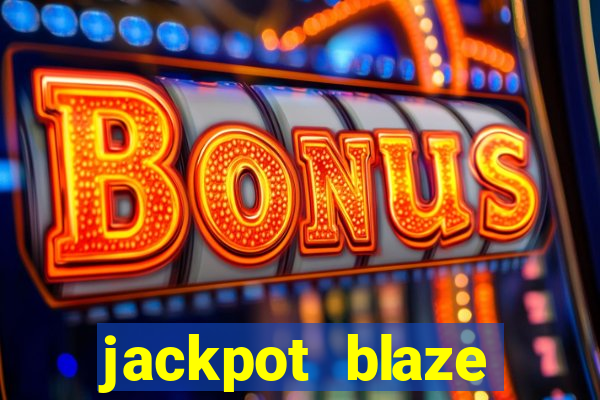 jackpot blaze casino slots