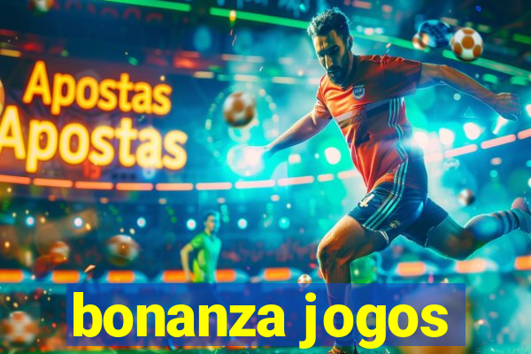 bonanza jogos