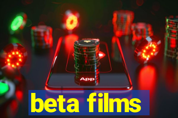 beta films