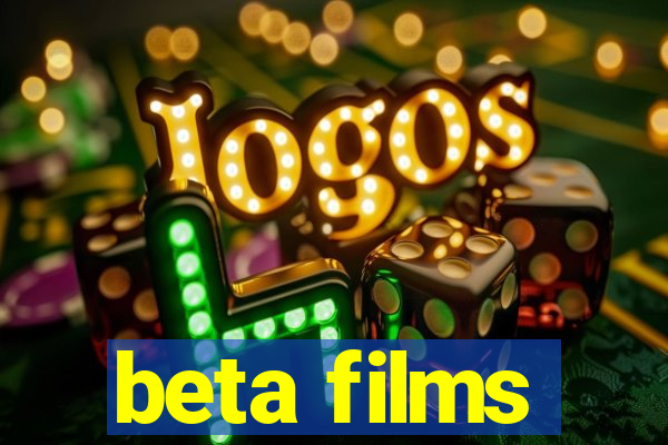 beta films