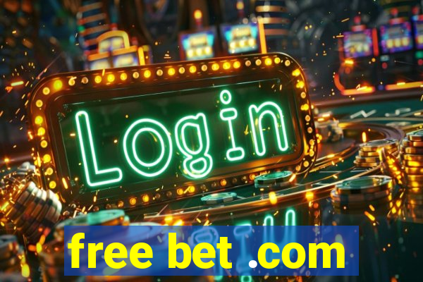 free bet .com