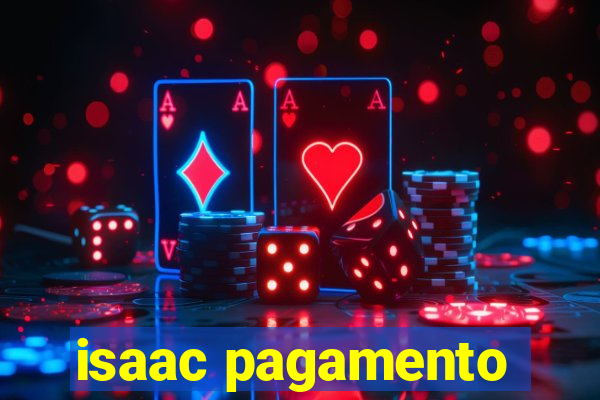 isaac pagamento