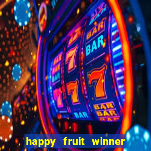 happy fruit winner ganha dinheiro