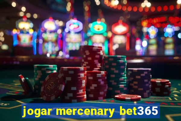 jogar mercenary bet365