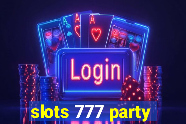 slots 777 party