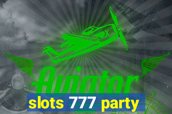 slots 777 party