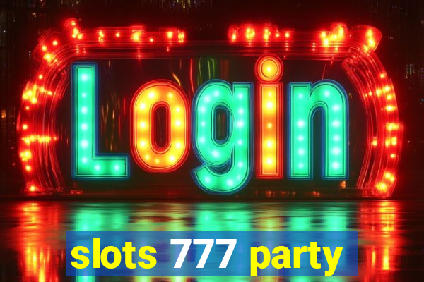 slots 777 party