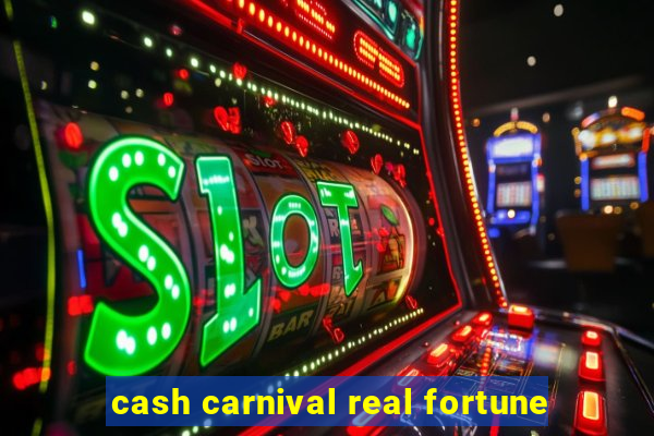 cash carnival real fortune