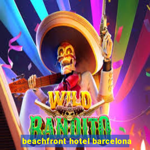 beachfront hotel barcelona