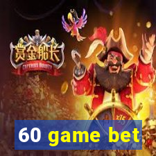 60 game bet