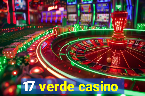 17 verde casino