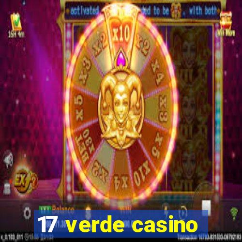 17 verde casino