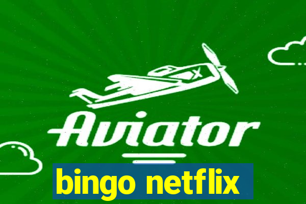 bingo netflix