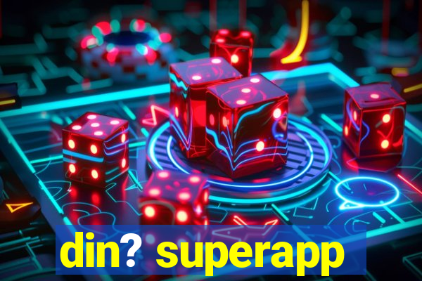 din? superapp