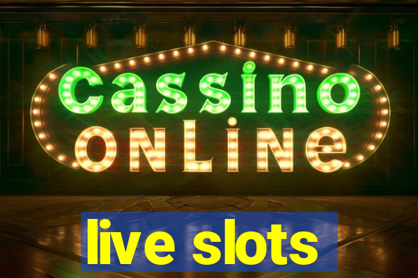 live slots