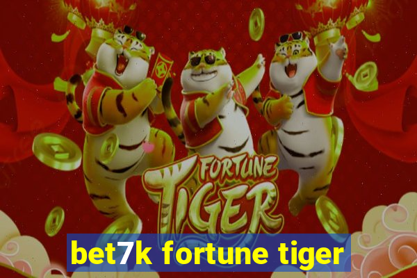 bet7k fortune tiger