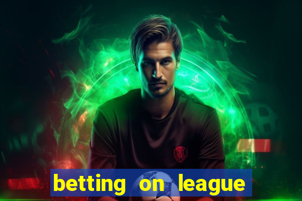 betting on league of legends