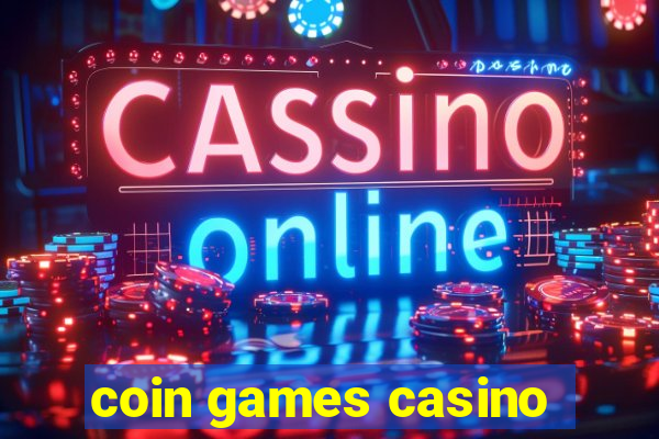 coin games casino