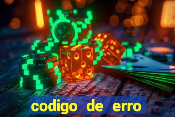 codigo de erro s105 bet365