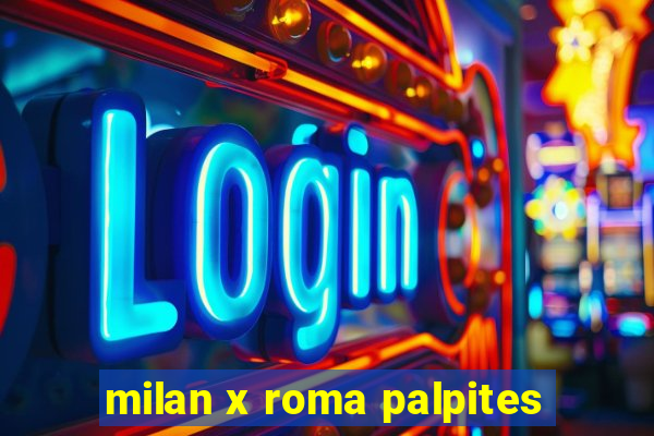 milan x roma palpites