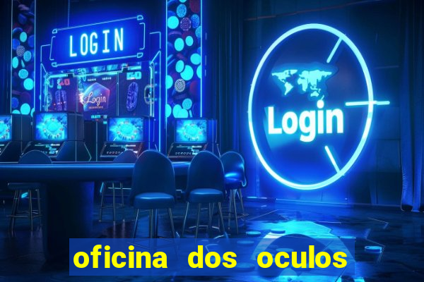 oficina dos oculos porto alegre