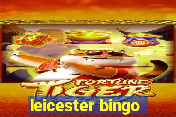 leicester bingo