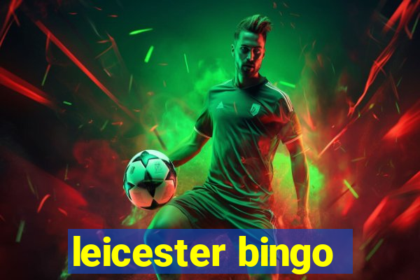 leicester bingo