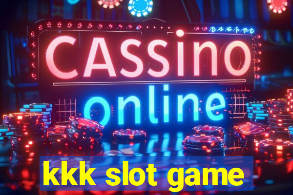 kkk slot game