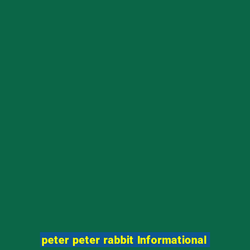 peter peter rabbit Informational