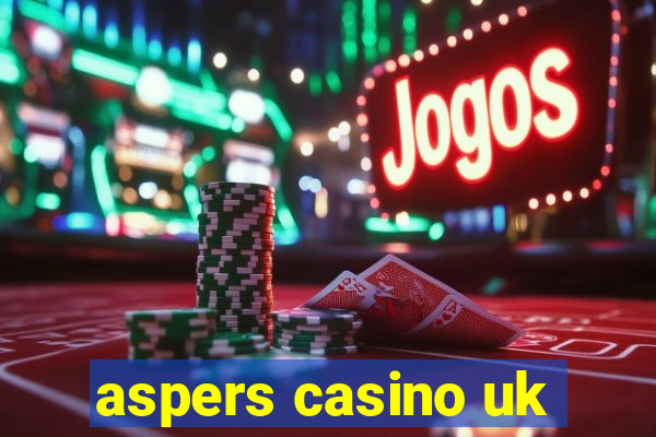 aspers casino uk