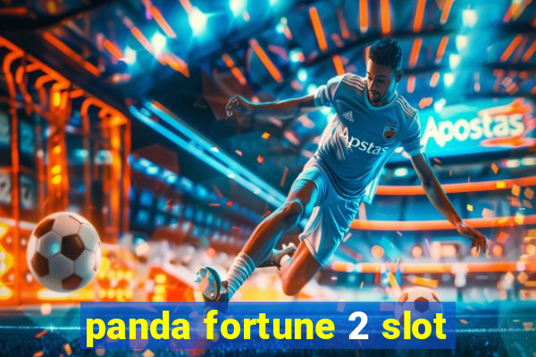 panda fortune 2 slot