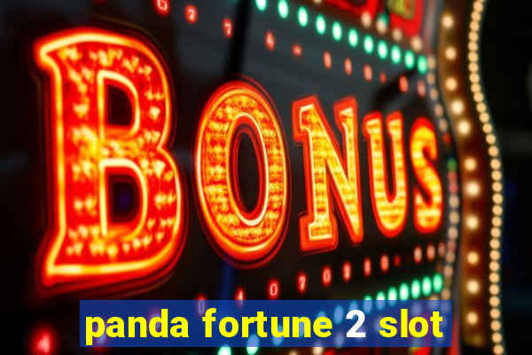 panda fortune 2 slot