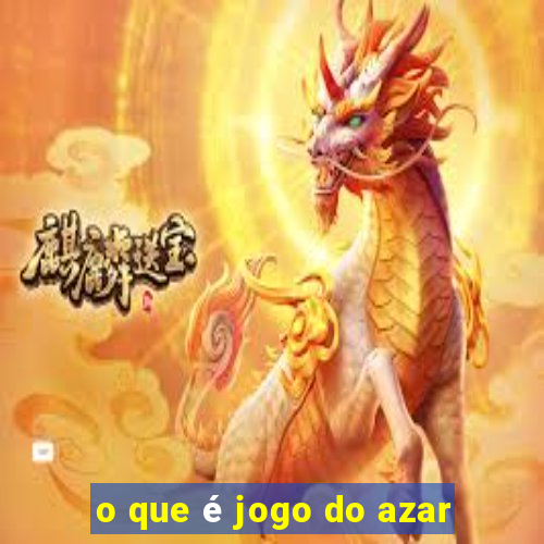 o que é jogo do azar