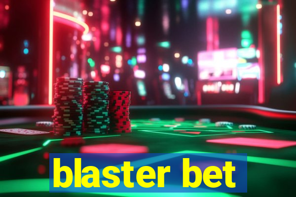 blaster bet