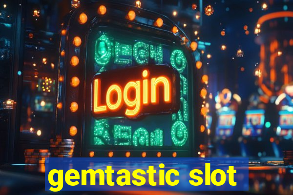 gemtastic slot