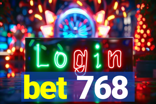 bet 768