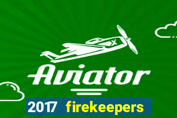 2017 firekeepers casino 400