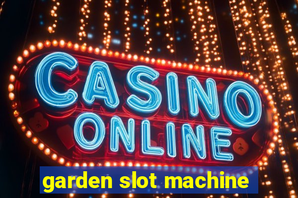 garden slot machine