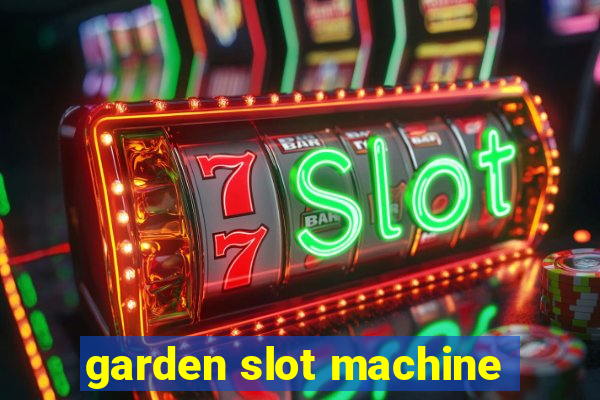 garden slot machine