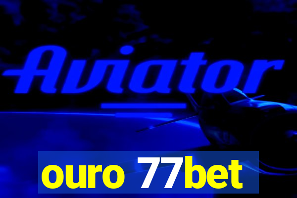 ouro 77bet